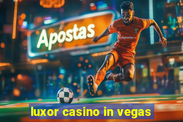 luxor casino in vegas